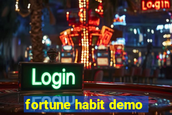 fortune habit demo